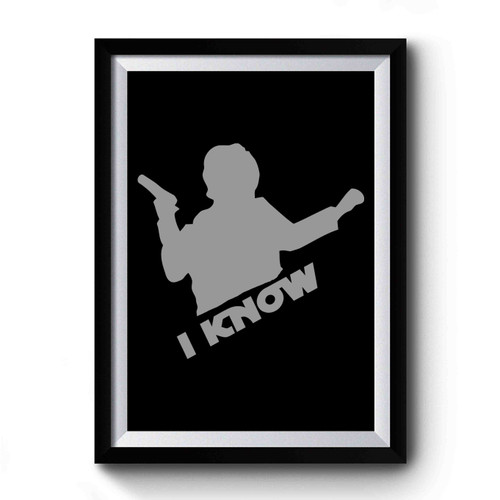 Star Wars Han Solo I Know Premium Poster