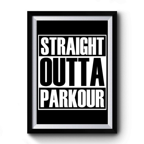 Straight Outta Parkour Premium Poster
