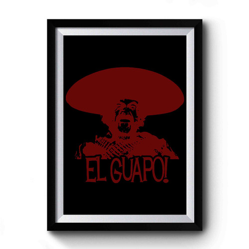 The 3 Three Amigos El Guapo Premium Poster