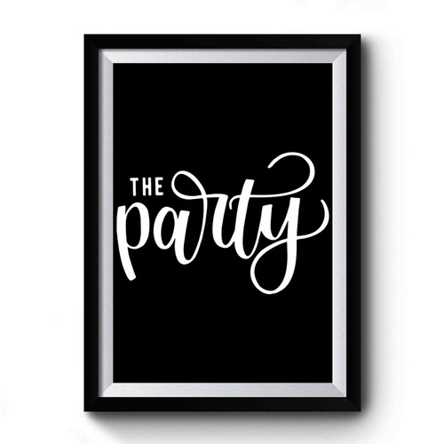 The Party Bachelorette Bridesmaid Bachelorette Party Premium Poster