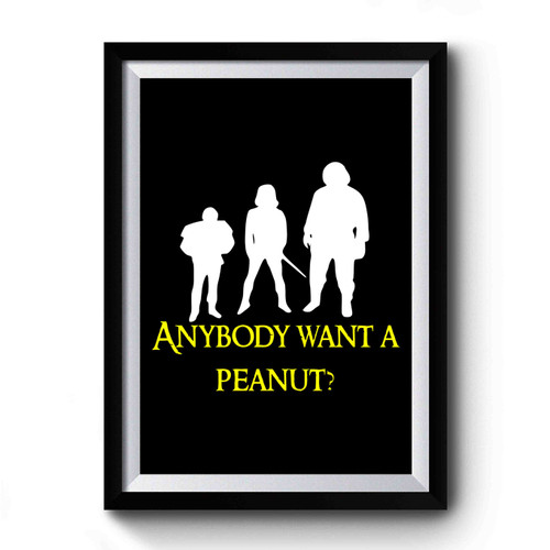 The Princess Bride Anybody Want A Peanut Star Wars Premium Poster