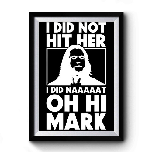 The Room Inspired Oh Hi Mark 1 Premium Poster