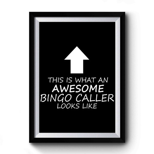 This Is What An Awesome Bingo Caller Looks Like Premium Poster