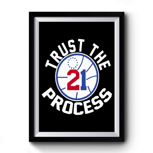 Trust The Process 1 Premium Poster