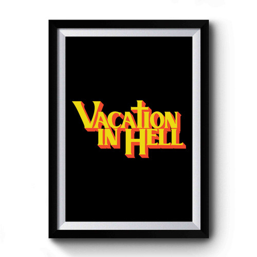 Vacation In Hell Band Premium Poster