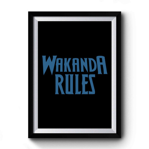 Wakanda Rules Made In Wakanda Premium Poster