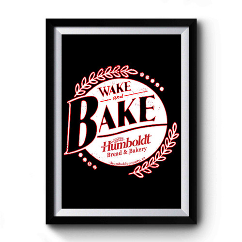 Wake And Bake Funny Marijuana Premium Poster