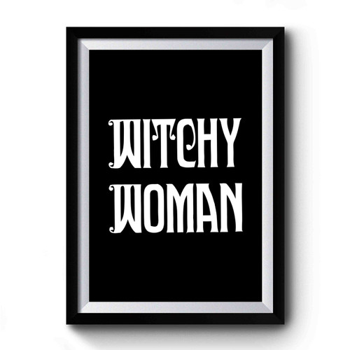 Witch Witchy Woman Premium Poster