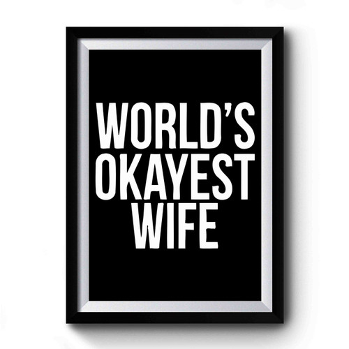 Worlds Okayest Wife Premium Poster
