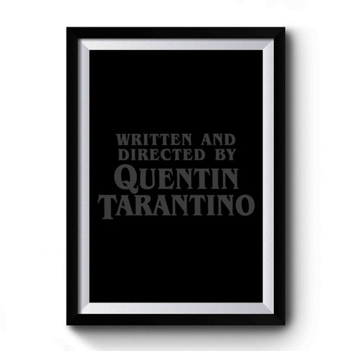 Written And Directed By Quentin Tarantino 1 Premium Poster