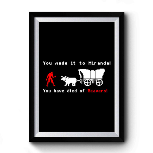 You Have Died Of Reavers Oregon Trail And Firefly Mashup Serenity Funny Premium Poster
