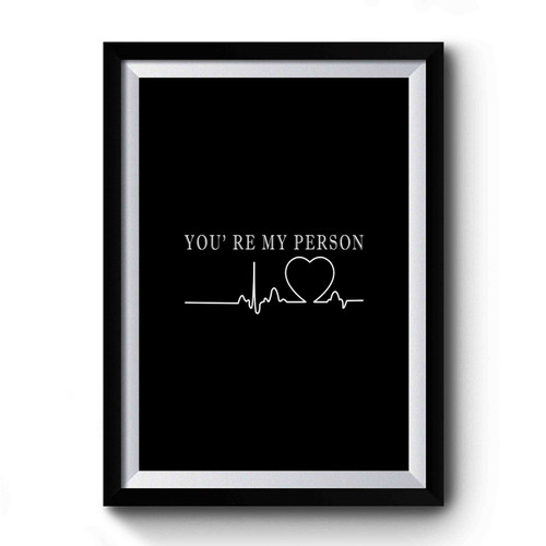 You' Re My Person Premium Poster