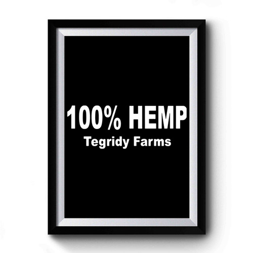 100% Hemp Tegridy Farms Premium Poster