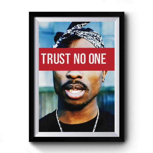 2pac Trust No One Premium Poster