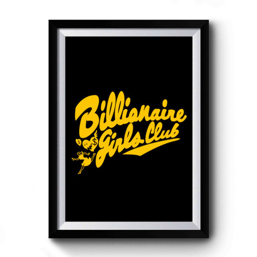 A Billionaire Girls Club Logo Premium Poster