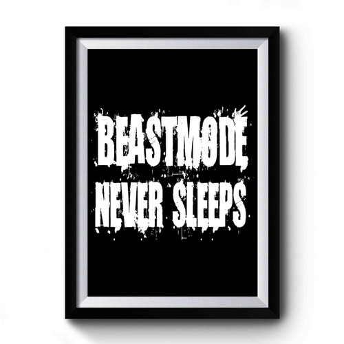 Beastmode Never Sleeps Premium Poster
