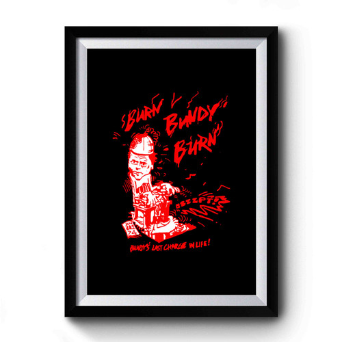 Burn Bundy Burn Logo Premium Poster