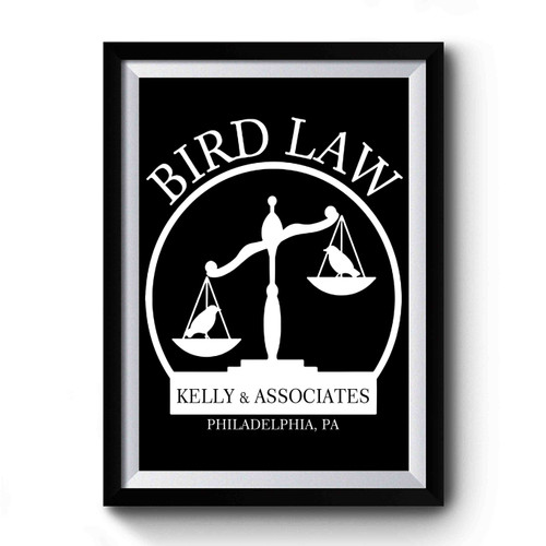 Charlie Kelly Bird Law Kelly And Associates Premium Poster