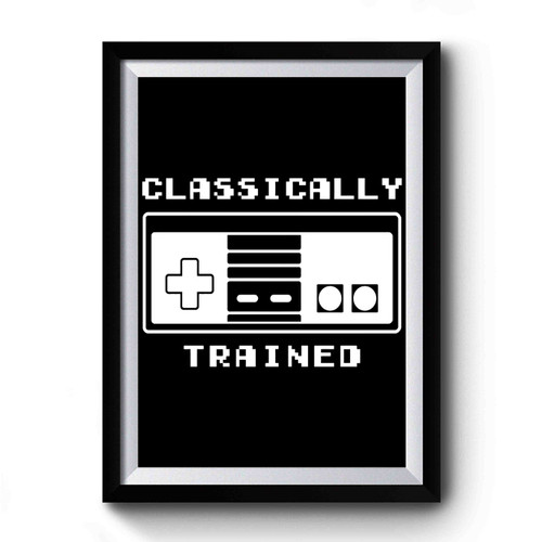 Classically Trained Premium Poster