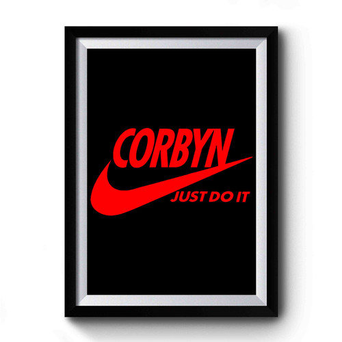 Corbyn Just Do It Vote Labour Election Jeremy Corbyn Premium Poster
