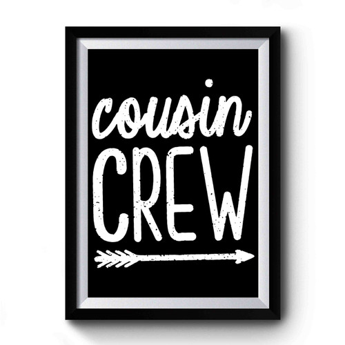 Cousin Crew Infant Bodysuit Premium Poster