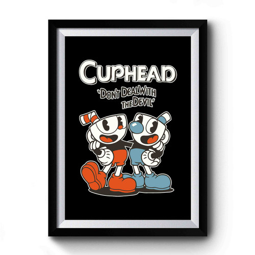 Cuphead Mugman Don't Deal With The Devil Premium Poster