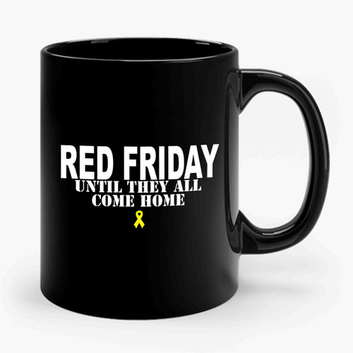 Red Friday Until They All Come Home Usmc Army Navy Air Force Ceramic Mug