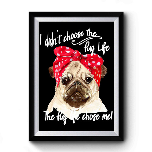 Funny Pug Life Premium Poster