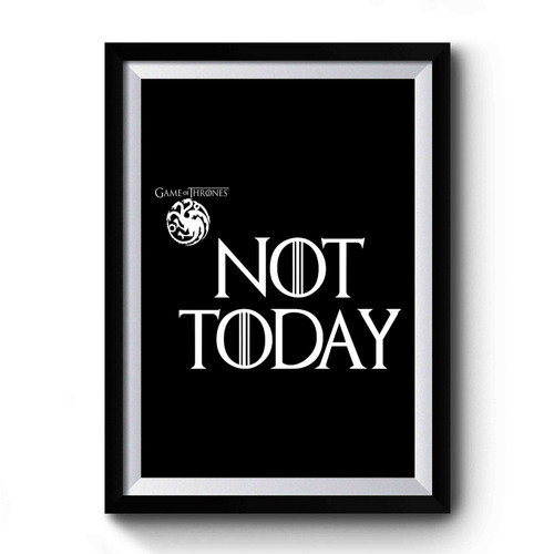 Game Of Thrones Arya Stark Not Today Premium Poster