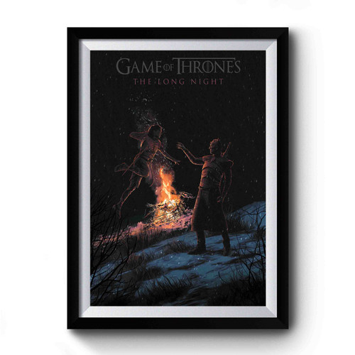 Game Of Thrones The Long Night Premium Poster Game Of Thrones The Long Night Premium Poster