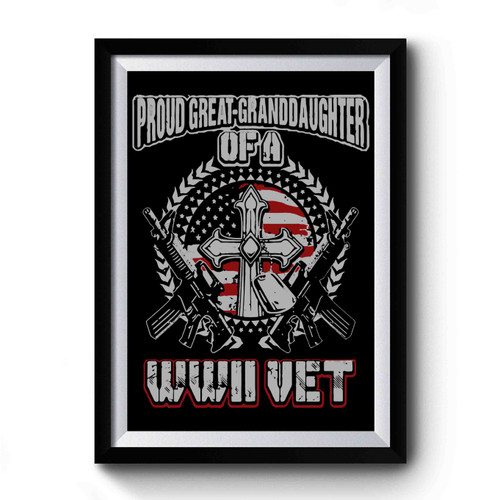 Great Granddaughter Of A Ww2 Veteran Premium Poster