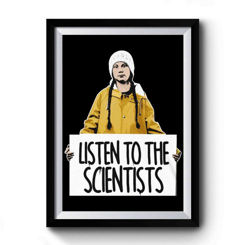 Greta Thunberg Listen To The Scientists Premium Poster