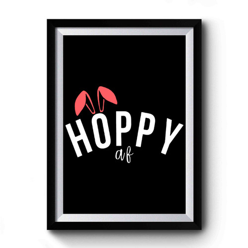 Hoppy Af Premium Poster
