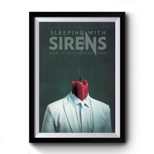 How It Feels To Be Lost Sleeping With Sirens Premium Poster