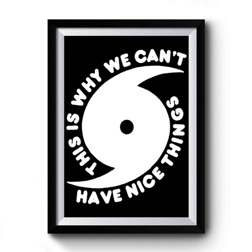 Hurricane Funny Weather Nice Things Premium Poster