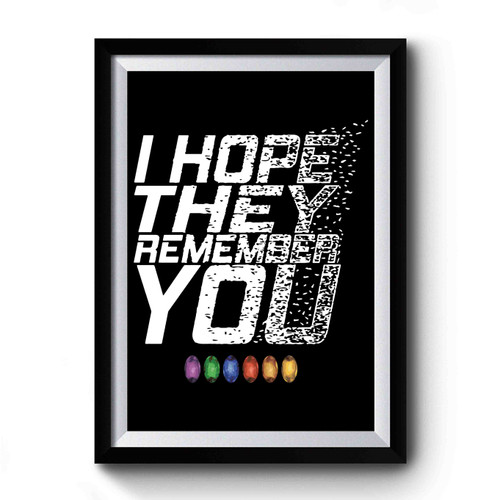I Hope They Remember You Premium Poster