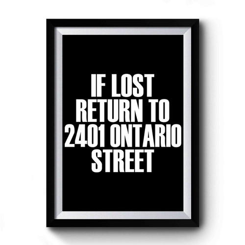 If Lost Return To 2401 Ontario Street Premium Poster