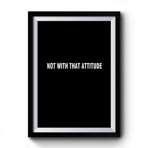 James Charles Not With That Attitude Quote Premium Poster