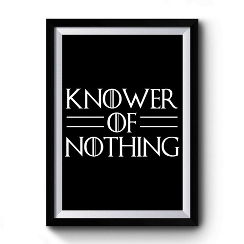 Knower Of Nothing Game Of Thrones Premium Poster