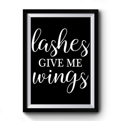 Lashes Give Me Wings Premium Poster