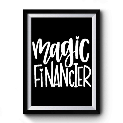 Magic Financier Premium Poster