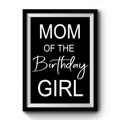 Mom Of The Birthday Premium Poster