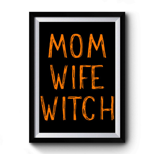 Mom Wife Witch Premium Poster