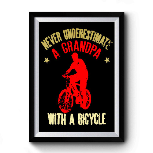Never Underestimate A Grandpa With A Bicycle Gift Premium Poster
