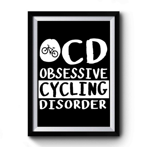 Ocd Obsessive Cycling Disorder Premium Poster