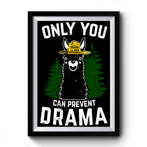 Only You Can Prevent Drama Llama Premium Poster