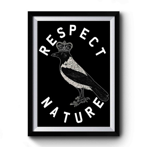 Respect Nature Premium Poster