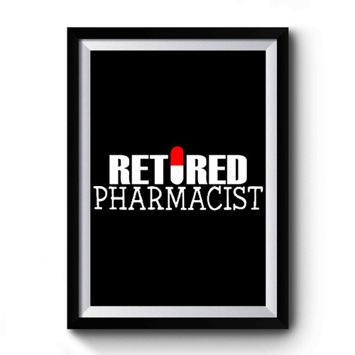 Retired Pharmacist Retirement Premium Poster