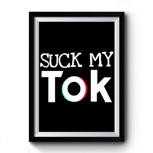 Suck My Tok Premium Poster