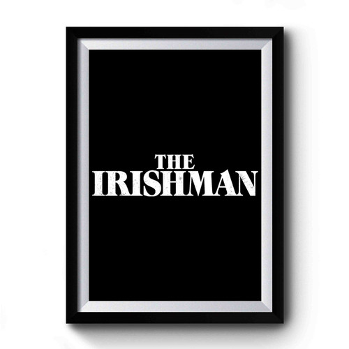 The Irishman 3 Premium Poster